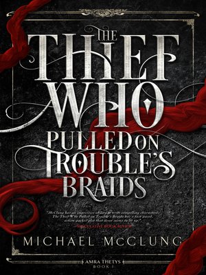 cover image of The Thief Who Pulled on Trouble's Braids
